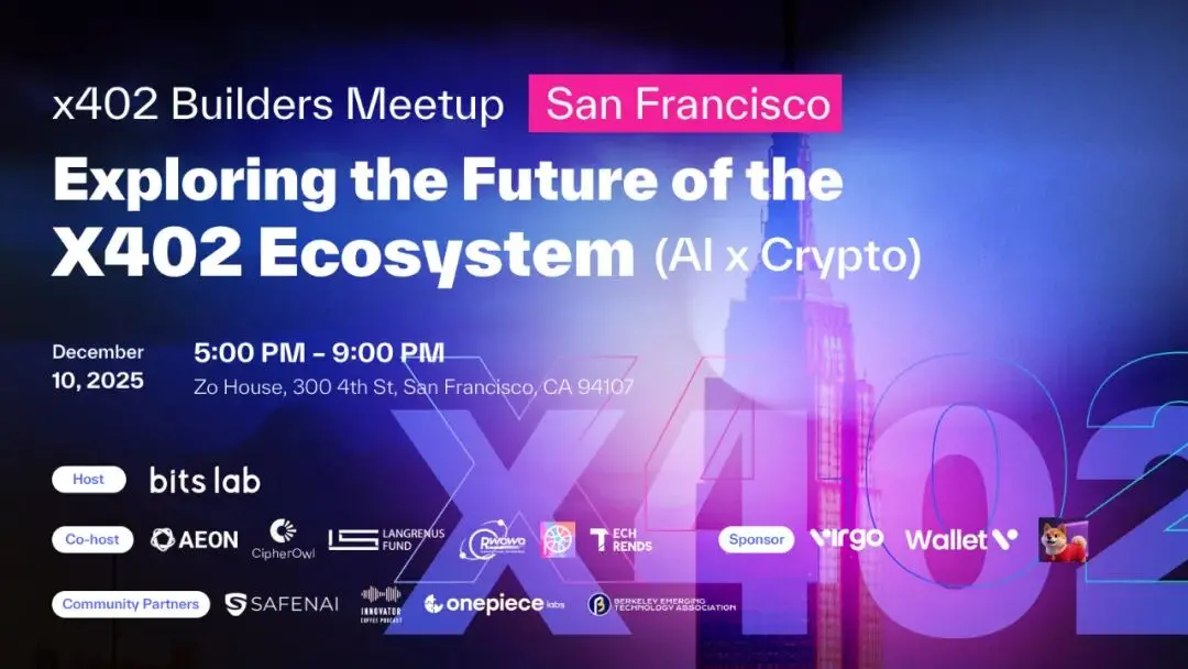 BitsLab 集结生态伙伴在旧金山举办 x402 Builders Meetup缩略图